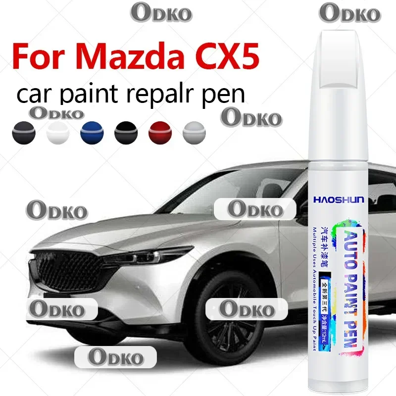 For Mazda CX5 2012-2025 KE KF Paint Repair Pen Touch Up Scratch Remover DIY Auto Accessories Black White Sliver Red Blue Brown