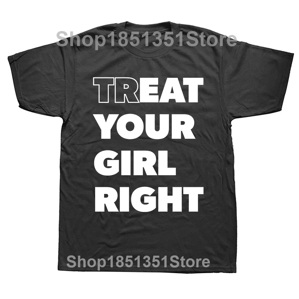 أكل علاج فتاتك على حق مضحك رسالة مطبوعة التي شيرت الشارع الشهير محب عادية موضة تي شيرت Harajuku نمط تيز