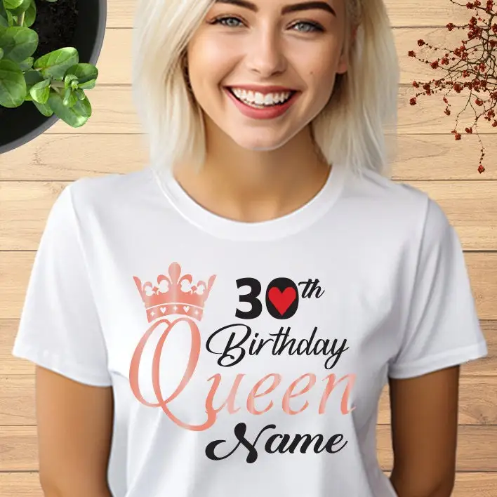 Customise 30th Birthday T Shirt Custom Name turns ANY AGE for Mum queen 815