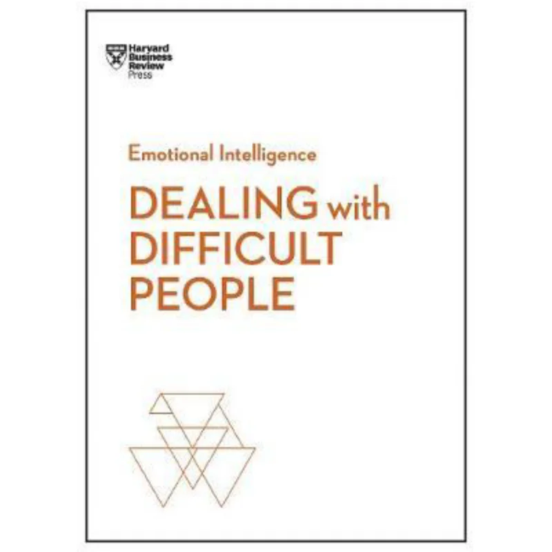 Dealing With Difficult People HBR Emotional Intelligence Series Harvard Business Review 9781633696082