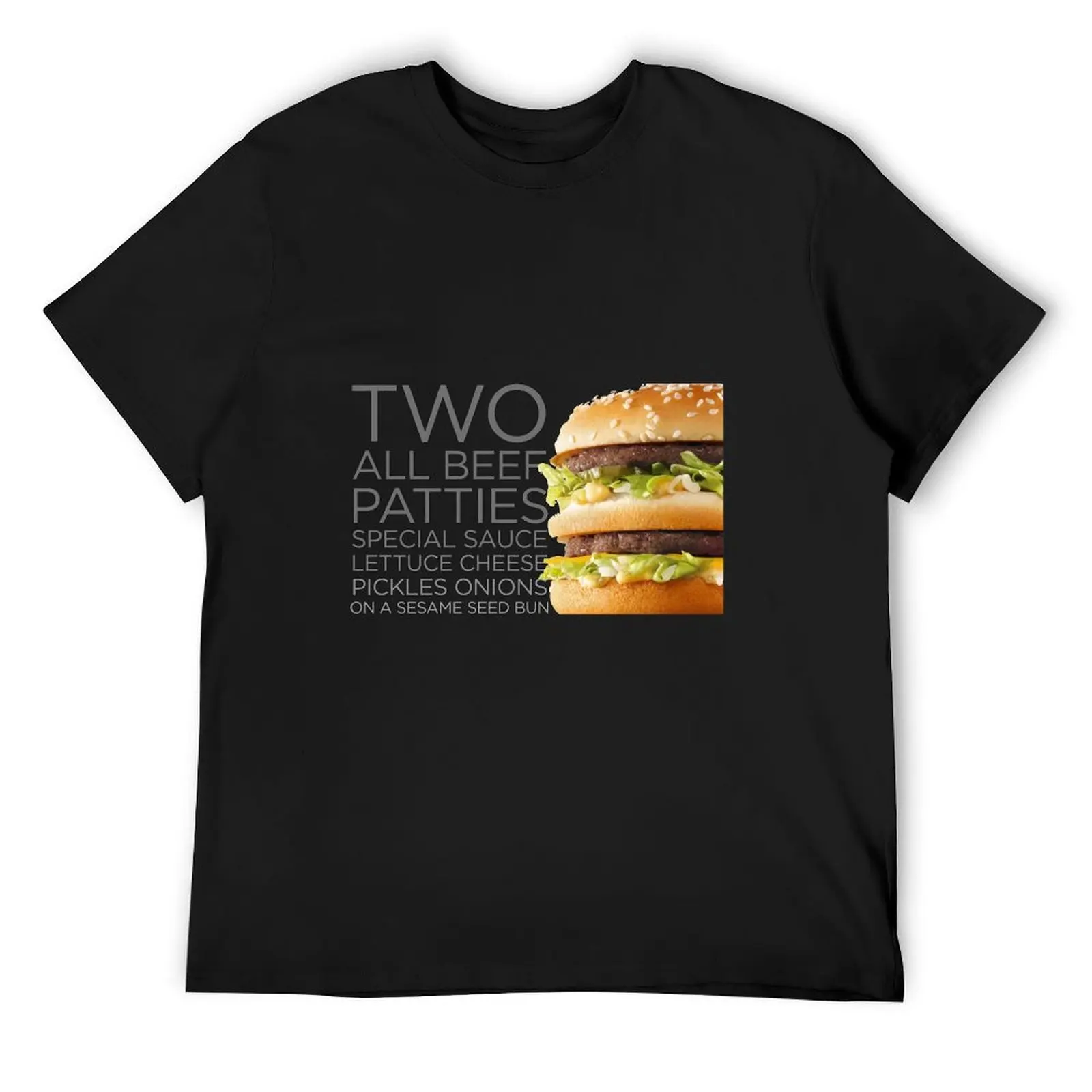 BIG MAC – Two All Beef Patties Special Sauce Salat Cheese Pickles Onions on a Sesame Seed Bun T-Shirt