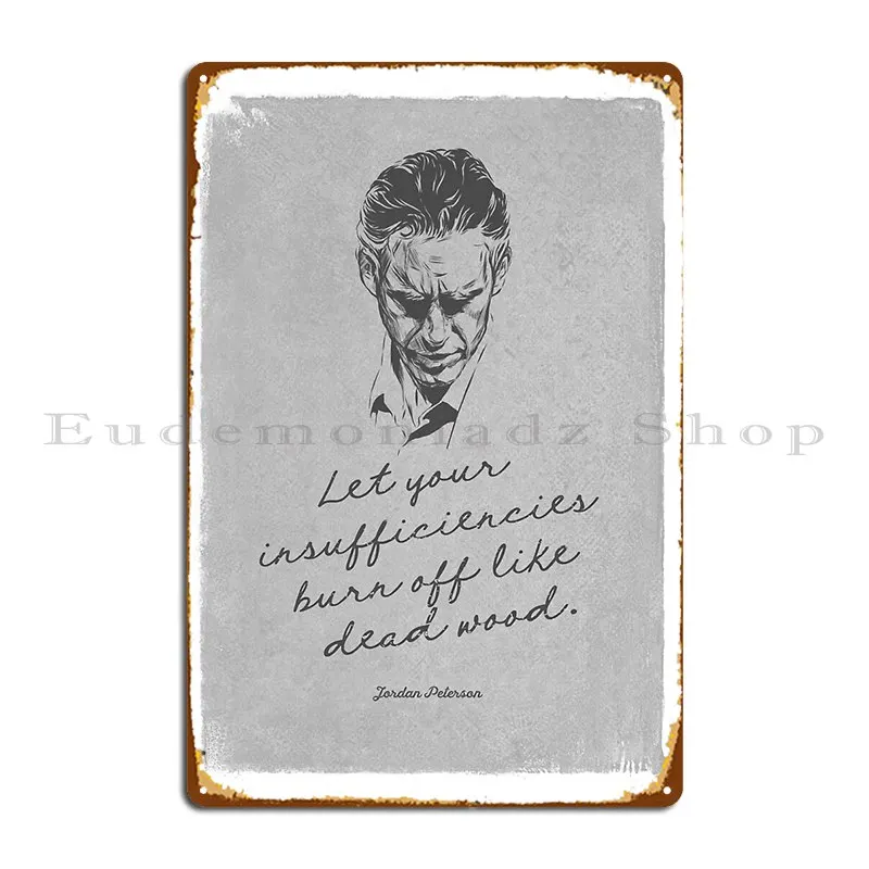 Jordan Peterson Dead Wood Quote In Script Verityvox Metal Sign Print Painting Wall Mural Garage Club Tin Sign Poster