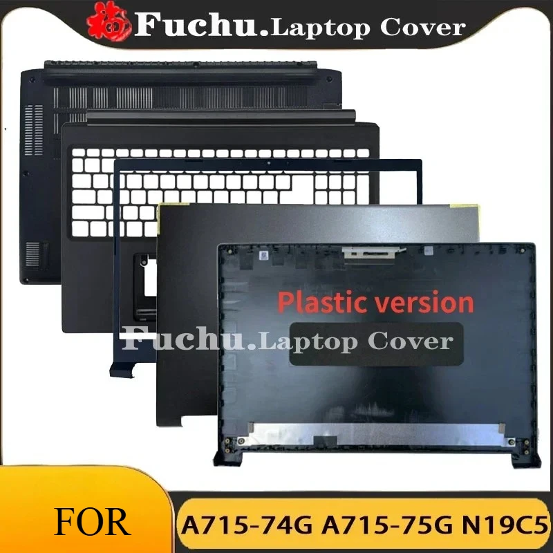 

For A715-74G A715-75G N19C5 Screen Rear Cover Front Bezel Palm rest Bottom Shell Case Upper Lower Cover Back Base