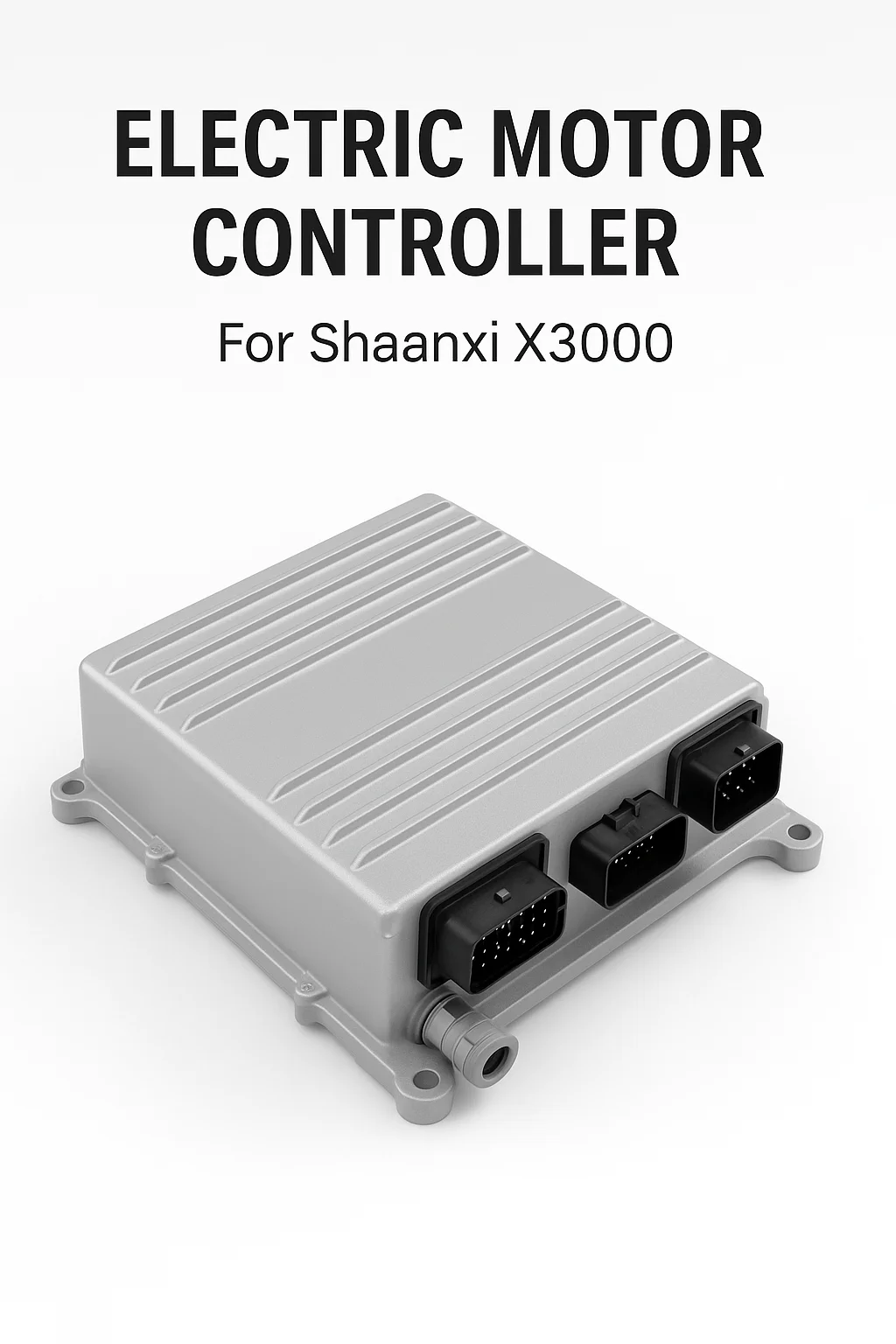 OEM Electric Motor Controller for Xuande X Series / Weichai 480HP / Intelligent Drive Control Module for New Energy Trucks