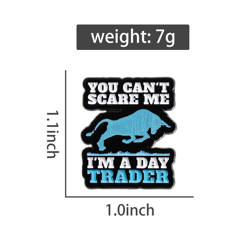 You Can't Scare Me I'm A Day Trader Brooch Enamel Pins Creative Cartoon Animal Brooch Lapel Hat Badge Jewelry Gift for Friends