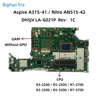 DH5JV LA-G021P For Acer AN515-42 A315-41 Laptop Motherboard With Ryzen R3-2200 R5-2500 R7-2700 CPU UMA NB.GY911.007 NBGY911003