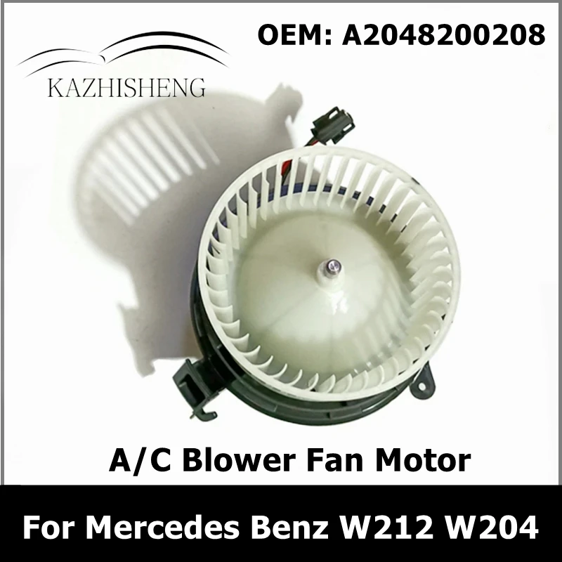 A2048200208 2048200008 A/C Blower Fan Motor for Mercedes Benz W212 W204 S204 C300 X204 GLK350 C207 2048200208