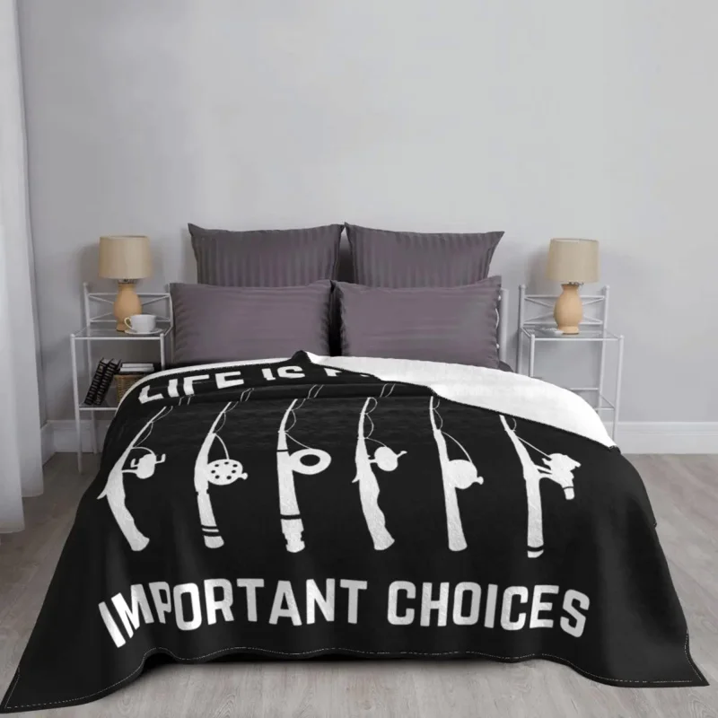 Life Is Full Of Important Choices Fishing Fisherman Cover Flannel Throw Blanket Home Couch Soft Warm Bedspread