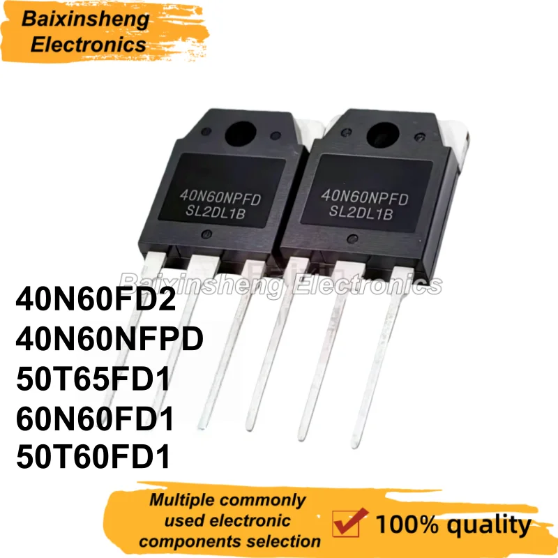 10PCS 40N60FD2 50T65FD1 40N60NPFD 60N60FD1 50T60FD1 TO-3P Commonly used welding machines IGBT power transistor