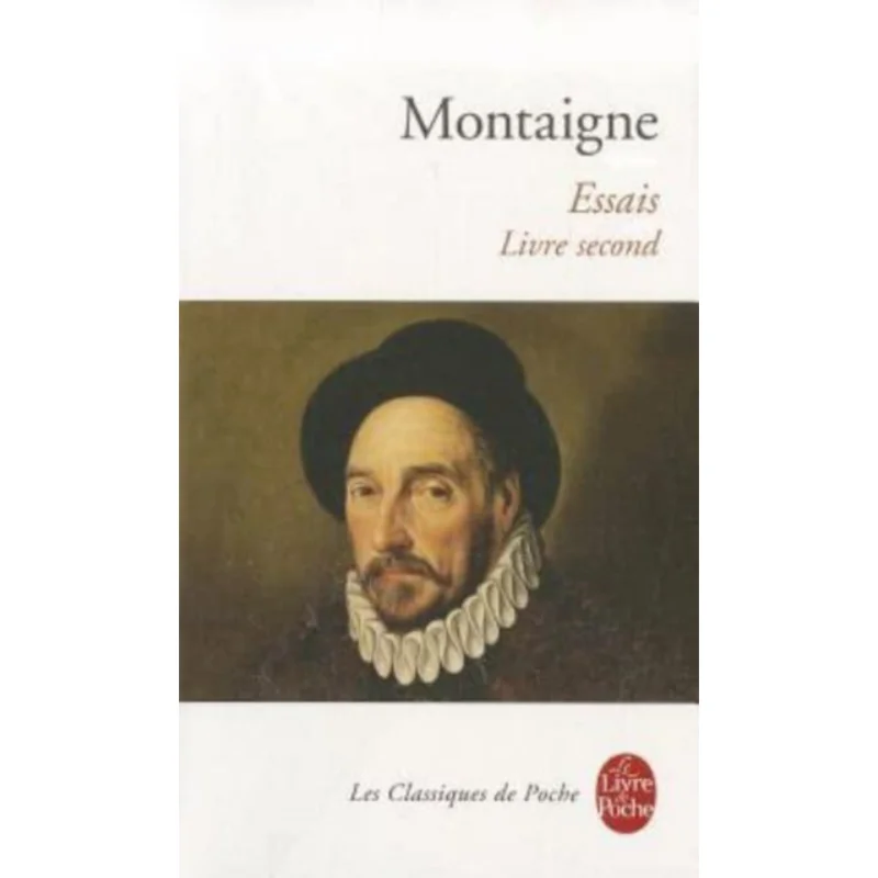 

Essais Livre Second MICHEL DE MONTAIGNE Le Livre De Poche 9782253036364 Book