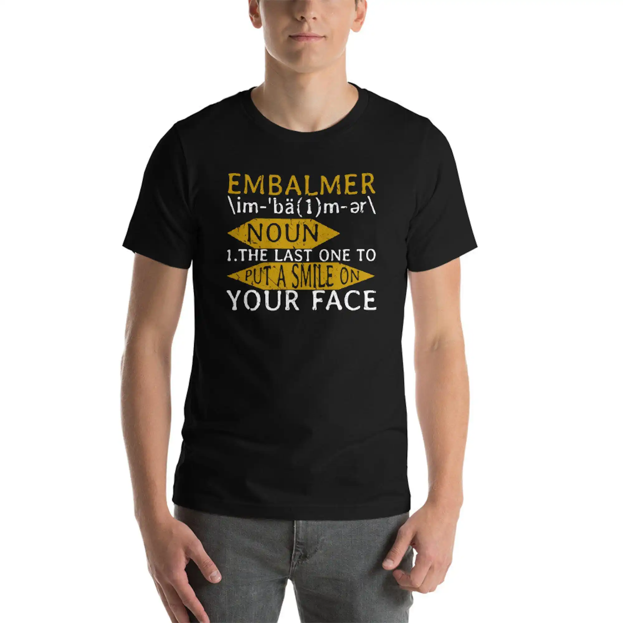 Embalmer Put A Smile On Your Face Funeral Mortician Funeral Director Unisex T-Shirt