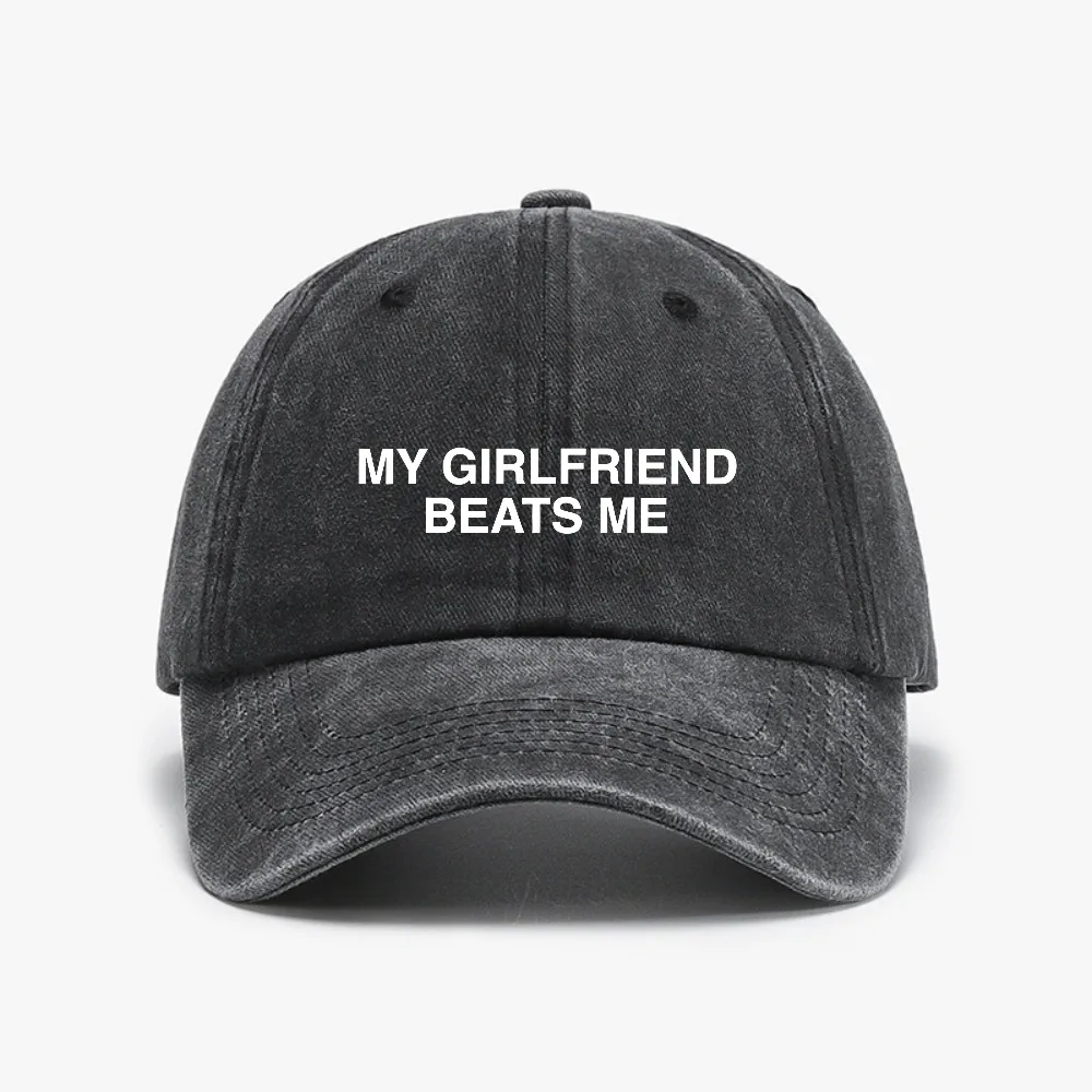 

My Girlfriend Beats Me hat Simple Style Suitable for Men Women hats Humor Love Distressed Washed Baseball Caps