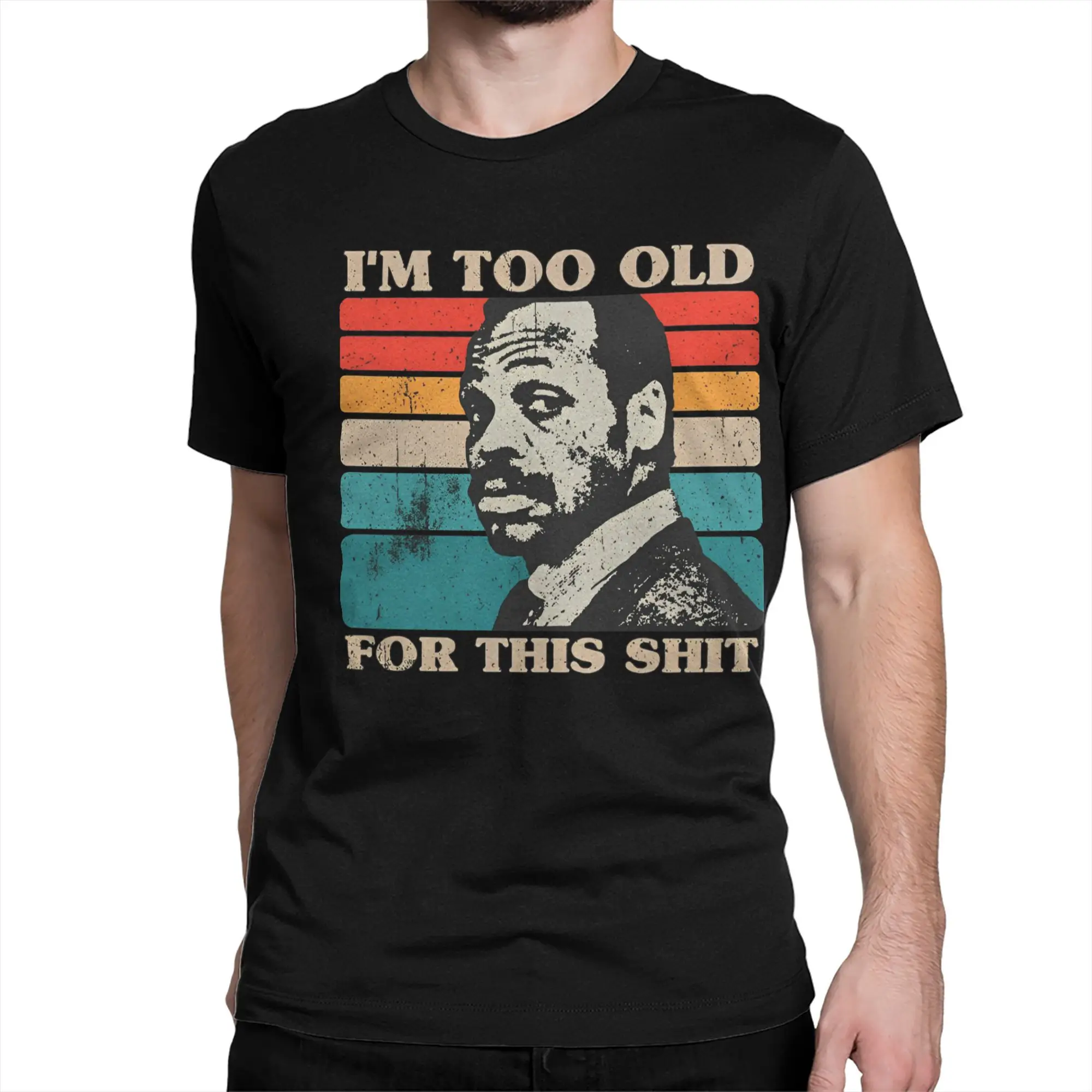 Im Too Old For This Shit  T-Shirt Summer Roger Murtaugh Funny T-Shirts Pure Cotton Tshirt For Men Short Sleeves Custom Logo Tops