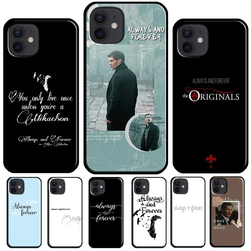 Always And Forever The Originals Phone Case For iPhone 16 15 13 11 14 Pro Max 12 13 mini X XR XS Max Plus Cover Shell