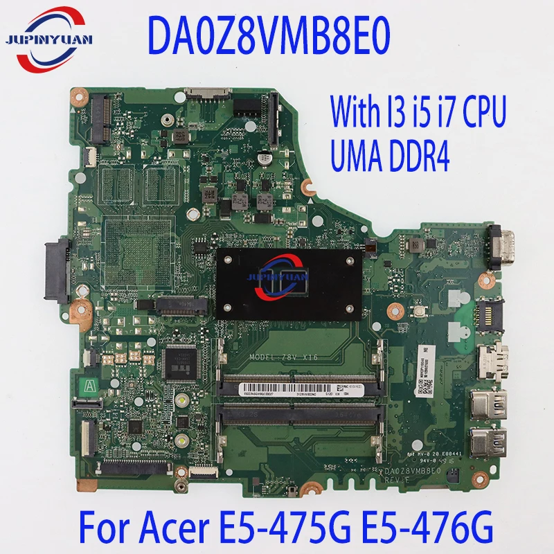 

Original For Acer E5-475G E5-476G TMP249 TX40-G2 N16Q1 Laptop motherboard With I3 i5 i7 CPU UMA DDR4 DA0Z8VMB8E0 100% Tested