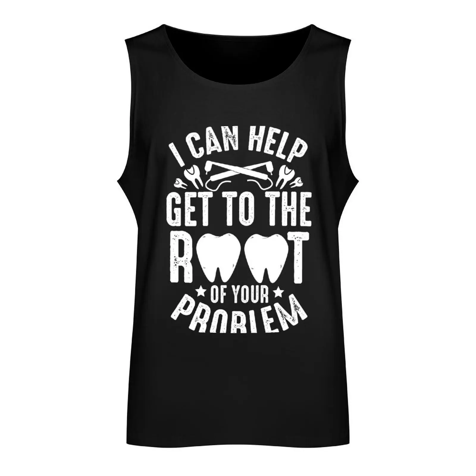 Funny Dentist Dental Hygienist Get to the Root Women Men Tank Top sports vest singlets for men Gym t-shirt man