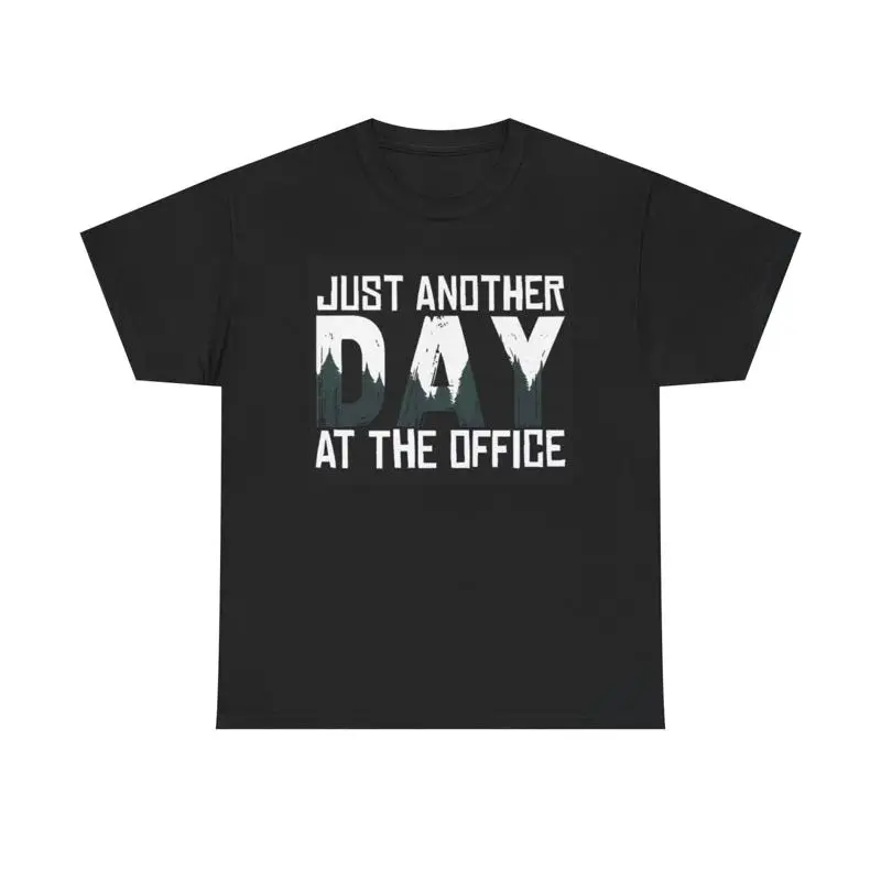 Another Day At The Office T Shirt Heavy Cotton