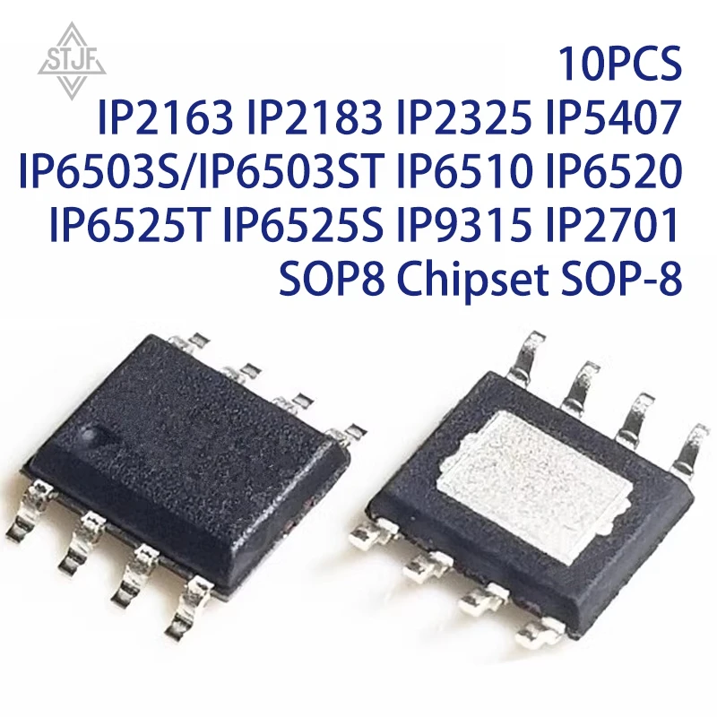 10PCS IP2163 IP2183 IP2325 IP5407 IP6503S/IP6503ST IP6510 IP6520 IP6525T IP6525S IP9315 IP2701 SOP8 Chipset SOP-8