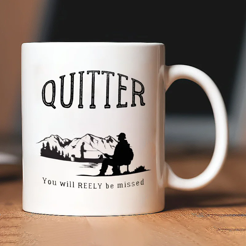 

1 fishing themed mug "QUITTER YOU WILL BE MISSED" Ceramic mug with fishing pattern, machine washable, suitable for restaurants