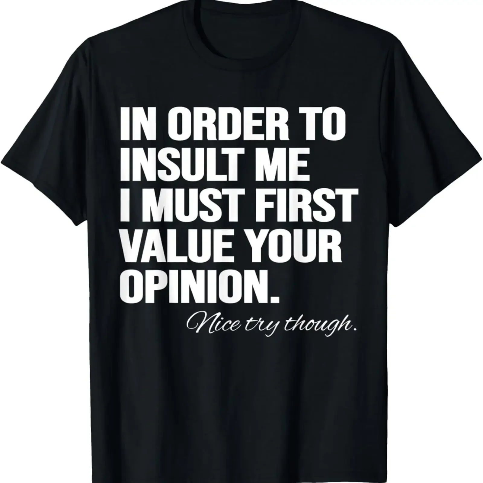 Funny In Order To Insult Me Humor Joke Sarcastic Print T Shirt vintage Washed streetwear graphic Unisex Versatile Comfortable