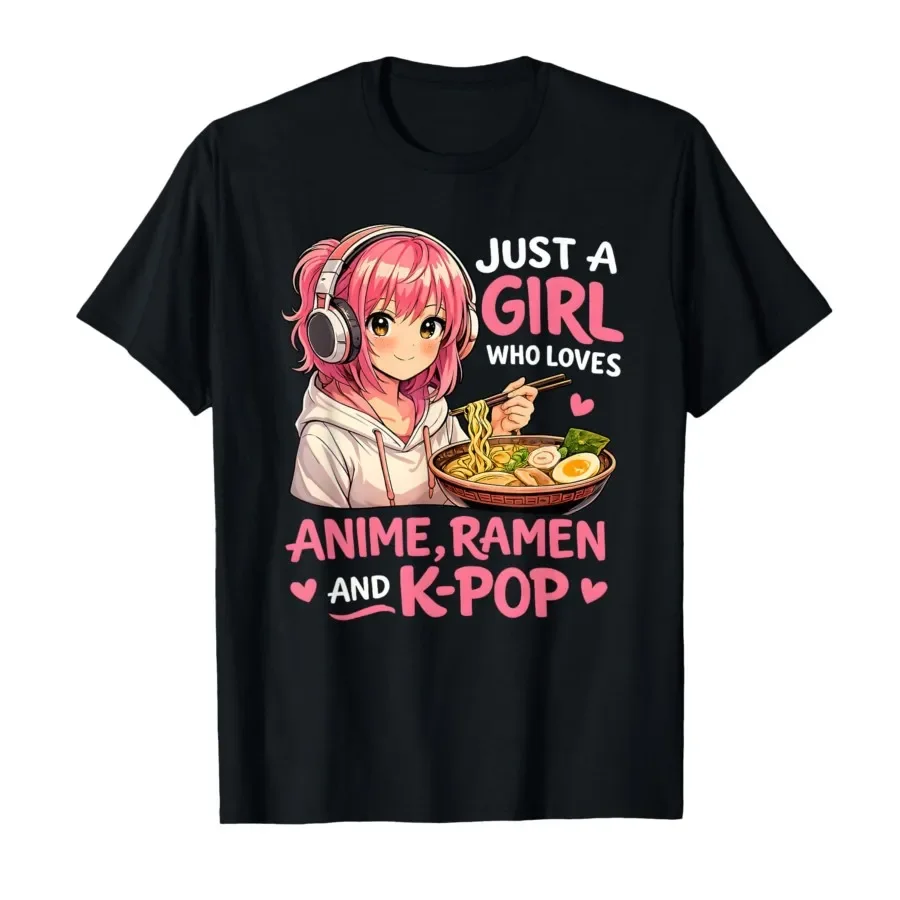 Just A Girl Who Loves Anime Ramen and K-Pop Teen Girls T-shirt For Men Women 100% Cotton T Shirts Short Sleeve Tops 0420-2