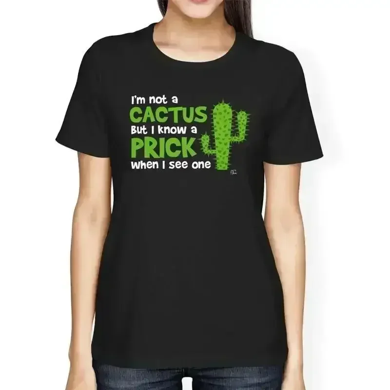 1T T Shirt Womens Loose Fit I'M Not A Cactus But I Know Prick When See One