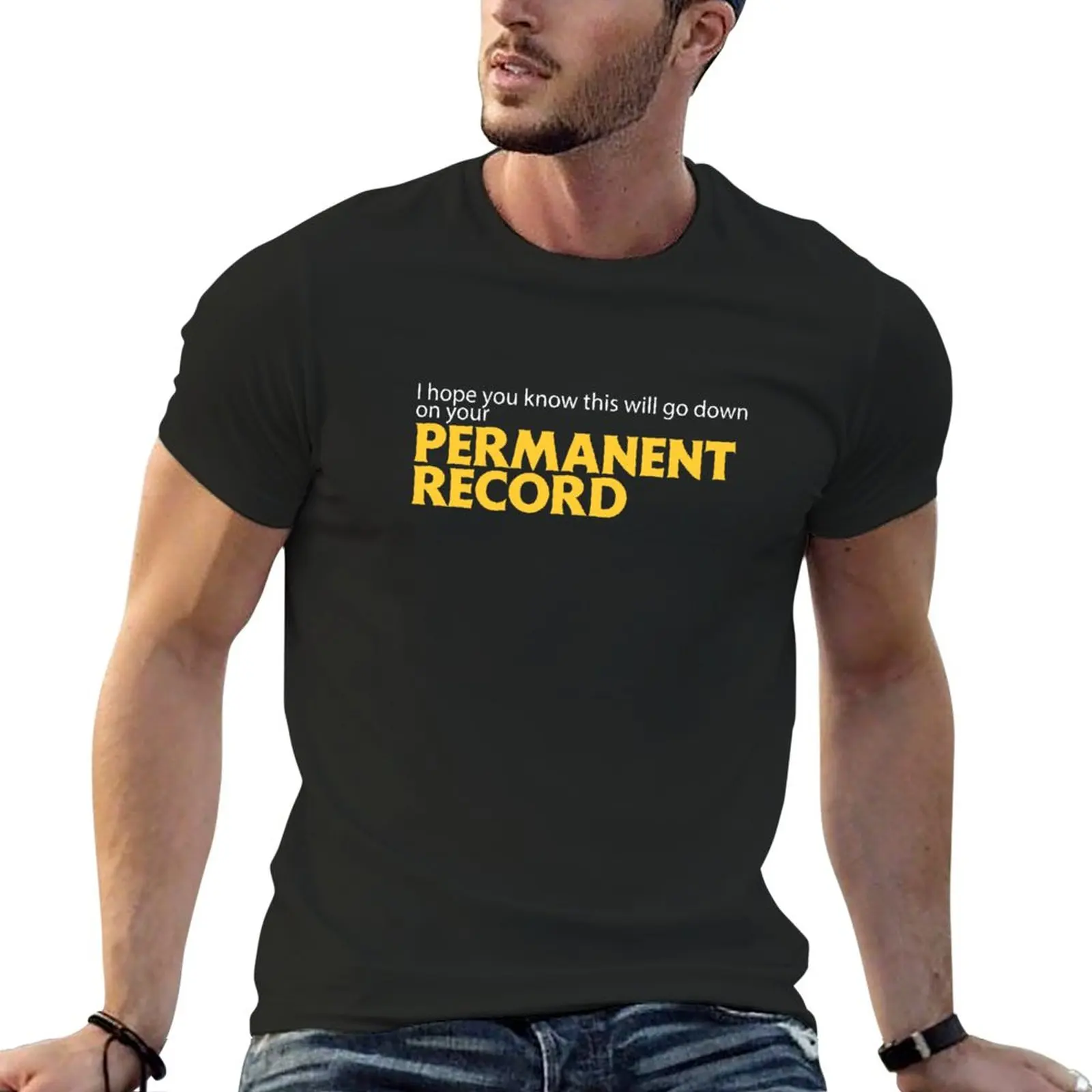 New I hope you know this will go down on your Permanent Record T-Shirt plain t-shirt vintage clothes workout shirts for men