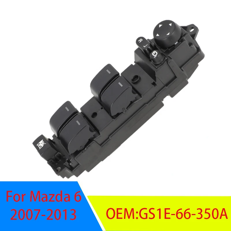 GS1E-66-350A For Mazda 6 2007-2013 Car Window Master Switch Glass Lifter GS1E66350A SW-FH-MZ-1848-11