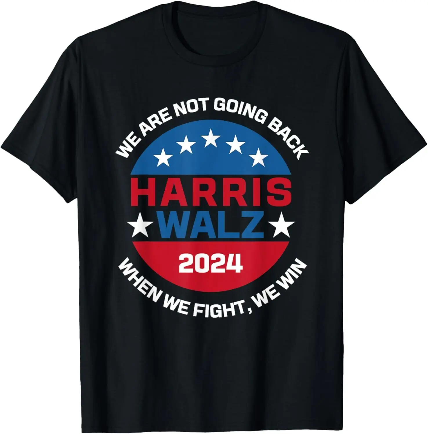 Camiseta de Harris Waltz cuando lo luchamos, ganamos que no vuelve