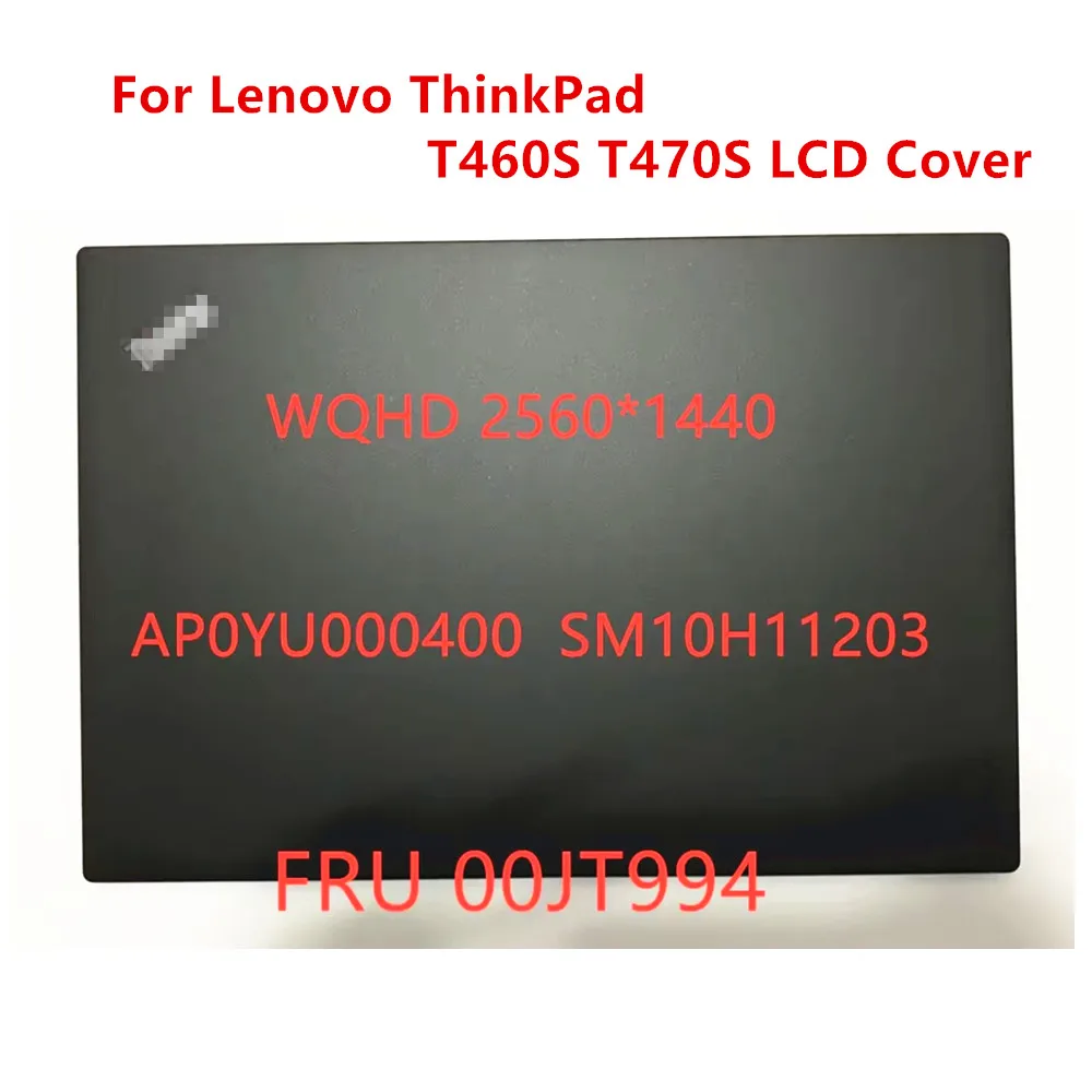 New Original 00JT994 LCD Back Case Rear Cover For Lenovo ThinkPad T460S T470S WQHD 2560*1440 LCD Cover PN SM10H11203 Non-Touch