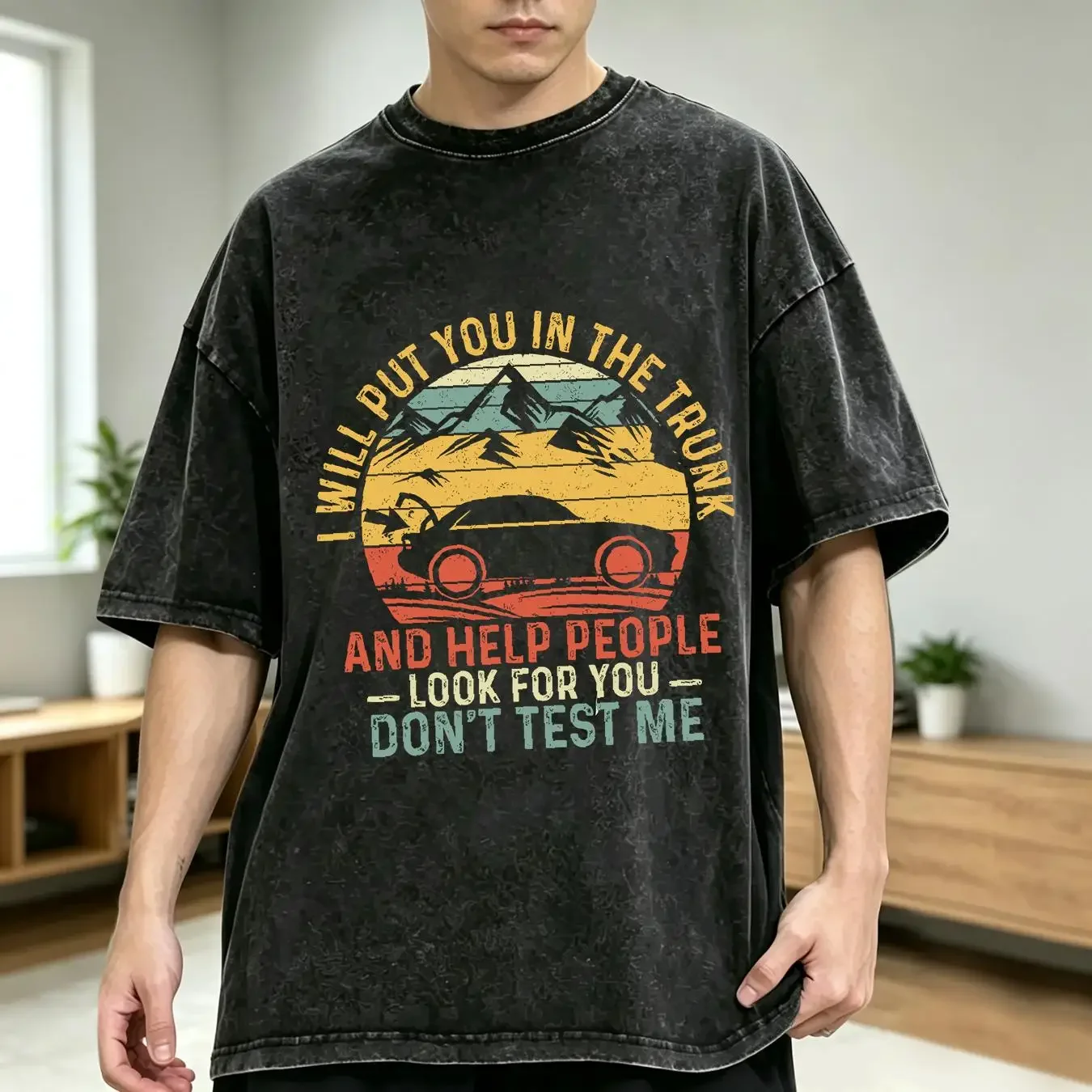 washed T Shirt I Will Put You In The Trunk And Help People Funny Saying vintage Washed fashion designer clothes Soft streetwear