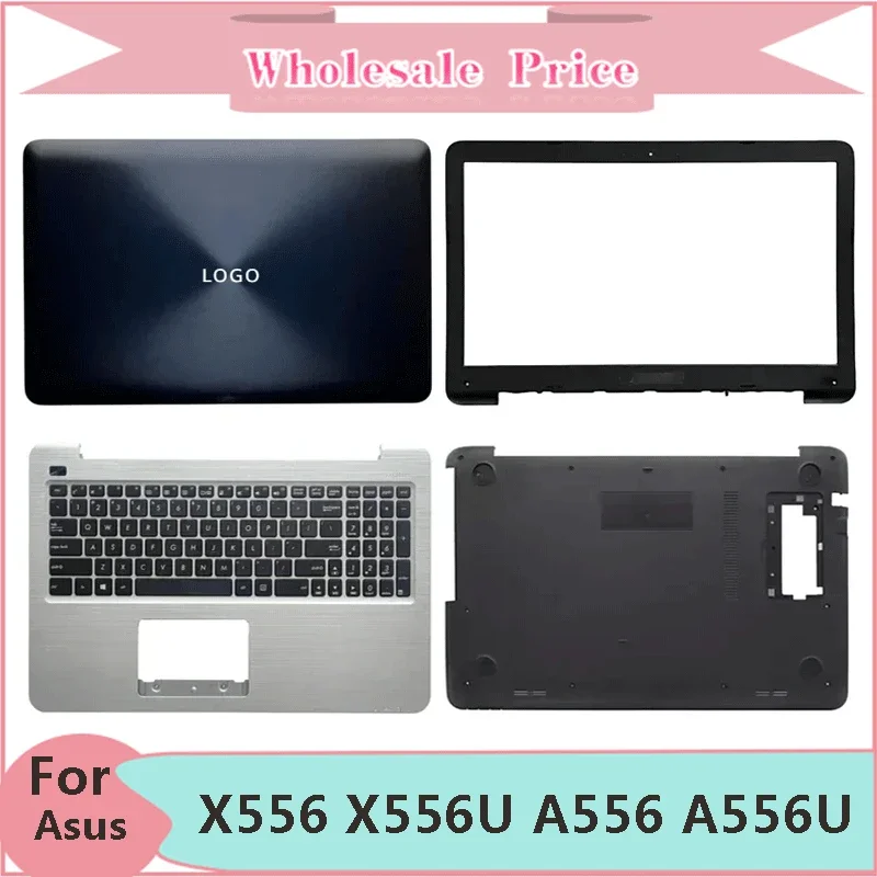 

NEW For Asus X556 X556U A556 A556U R556 FL5900U F556U Laptop LCD Back Cover Front Bezel Upper Palmrest Bottom Case Keyboard