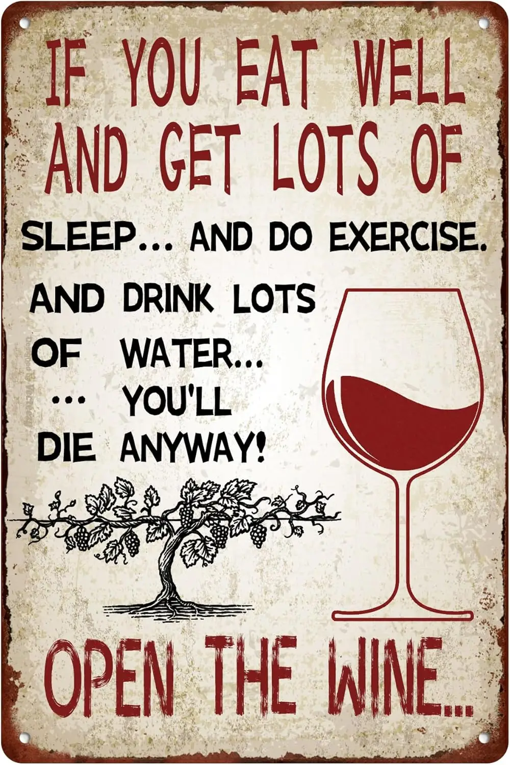 Nostalgic Tin Sign If You Eat Well And Get Lots Of Sleep Do Exercise Drink Water Youll Bad Open The Wine Humorous Funny Metal Si