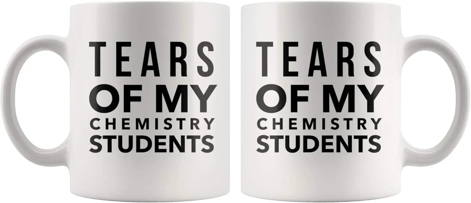 My Chemistry Student's Tears Fun Gift for Science Teacher Ceramic Coffee Mug (320ML) Mug tea cup