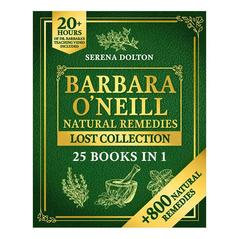 

Barbara O'Neill Natural Remedies Lost Collec's Comprehensive Natural Therapy Encyclopedia Compiled By Serena Dalton