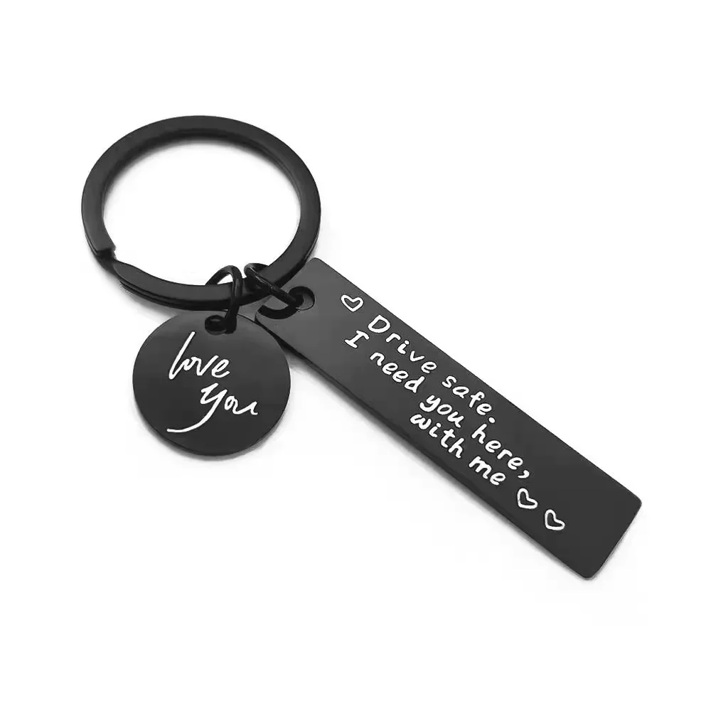 Drive Safe，I Need You Here With Me Metal Keychain Love You Keychain Men and Women Romantic Keychain Gift Birthday Father's Day