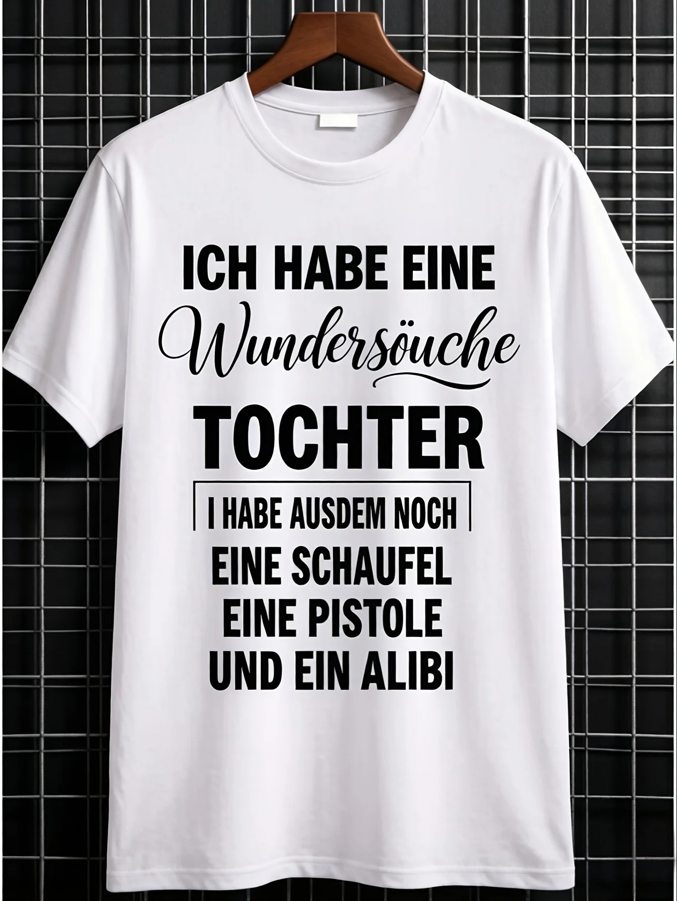 T Shirt with German Text Print I Have A Wonderful Daughter Also A Shovel A Pistol And An Alibi for  Unisex All T-Shirt