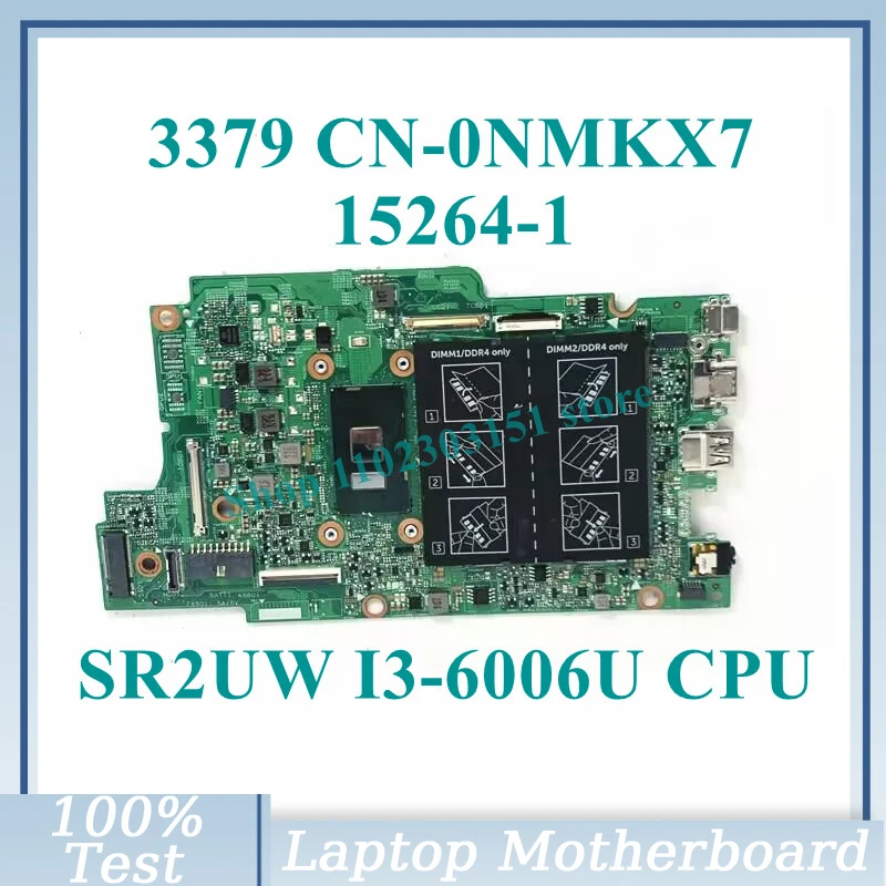 

CN-0NMKX7 0NMKX7 NMKX7 With SR2UW I3-6006U CPU Mainboard 15264-1 For Dell 3379 Laptop Motherboard 100% Fully Tested Working Well