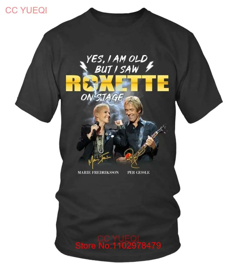 YES, I AM OLD BUT I SAW ROXETTE ON STAGE T-SHIRT