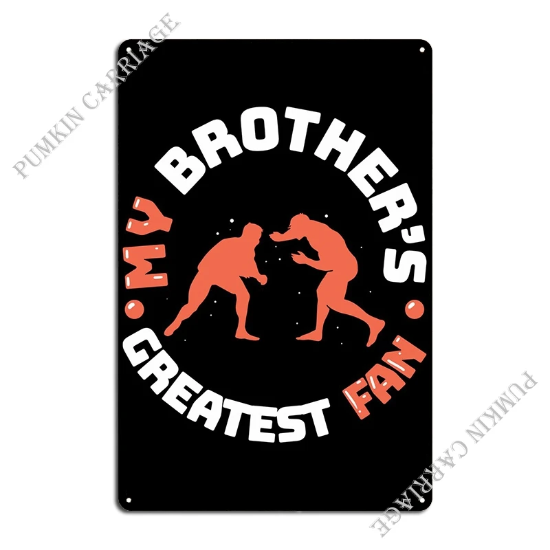 My Brothers Greatest Fan Metal Plaque Pub Kitchen Cave Kitchen Tin Sign Poster