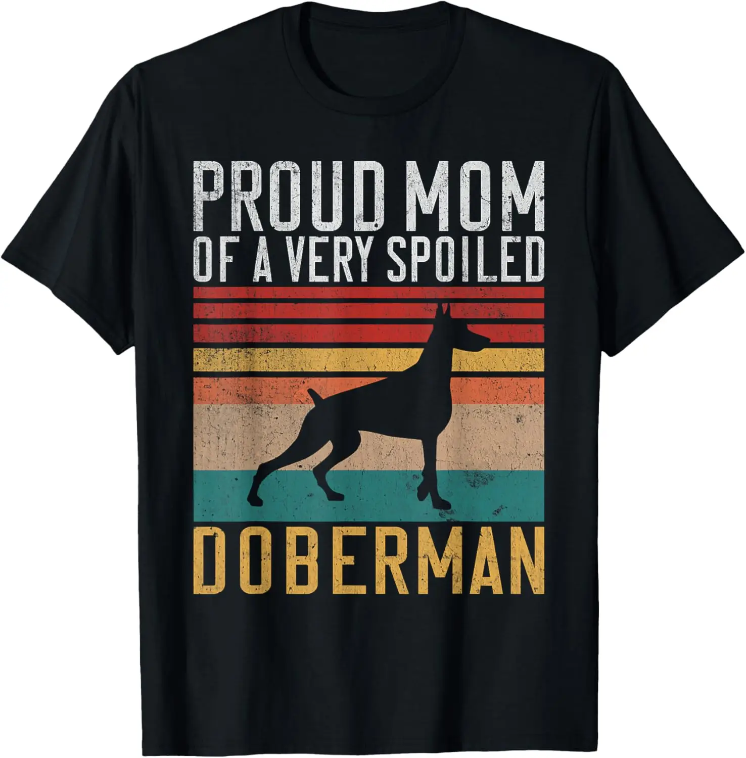 Proud Mom of a very spoiled Doberman Mom T-Shirt