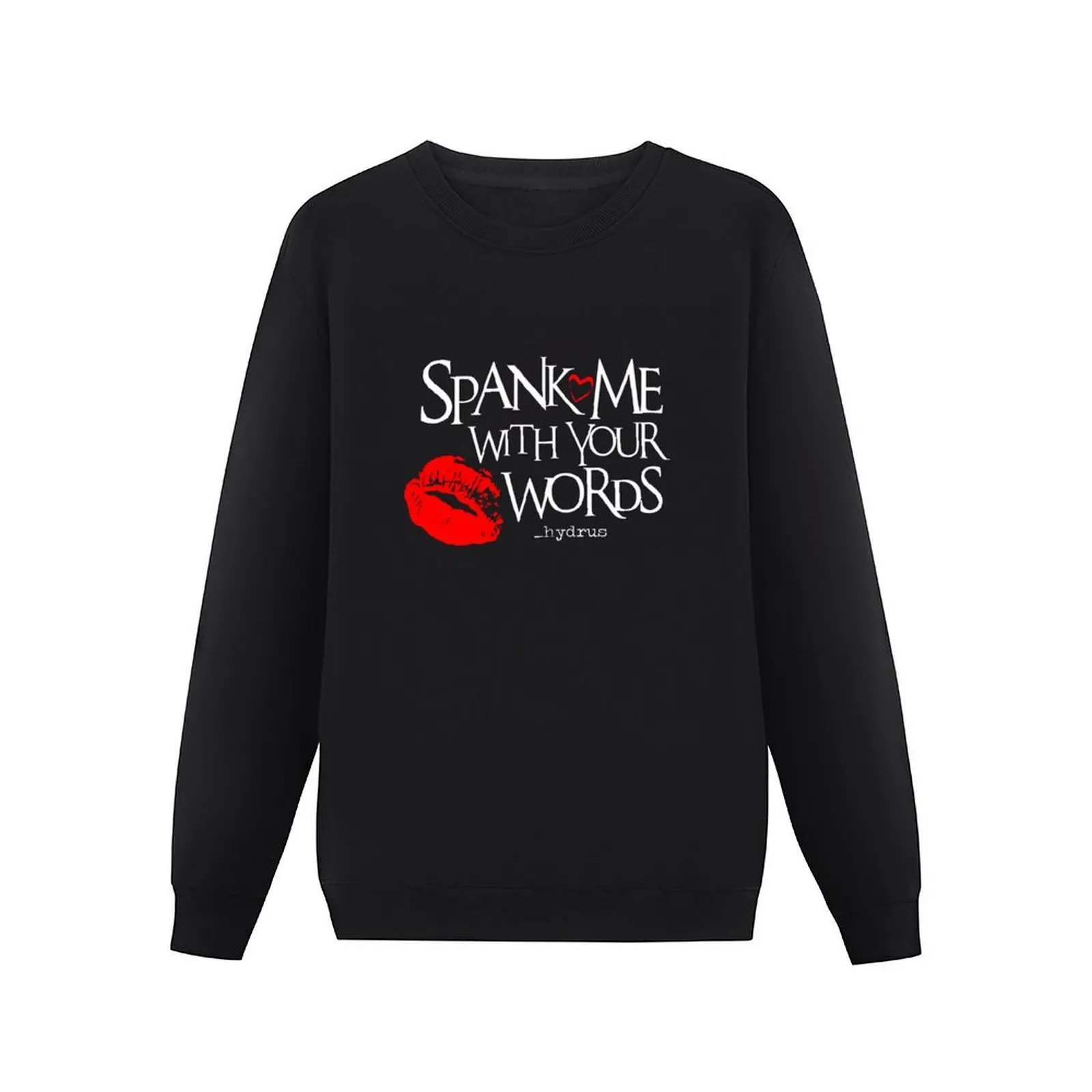 Spank Me With Your Words _hydrus ? Pullover Hoodie korean autumn clothes aesthetic clothing men's sweatshirt