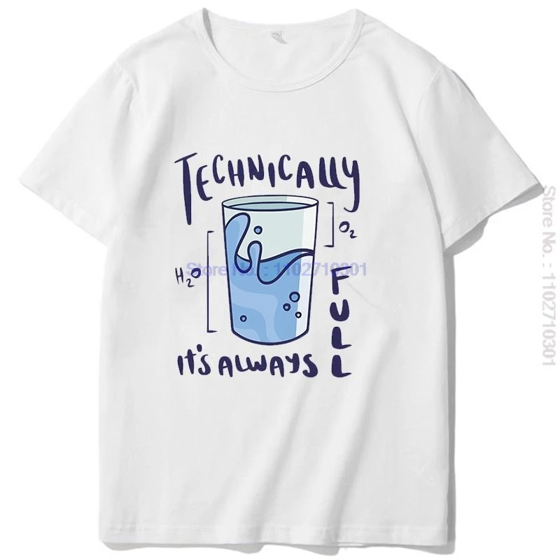 Men's Technically the Glass Is Always Full Science Geek Cotton Short Sleeve T-Shirt Streetwear Graphic Print Tee Masculinas