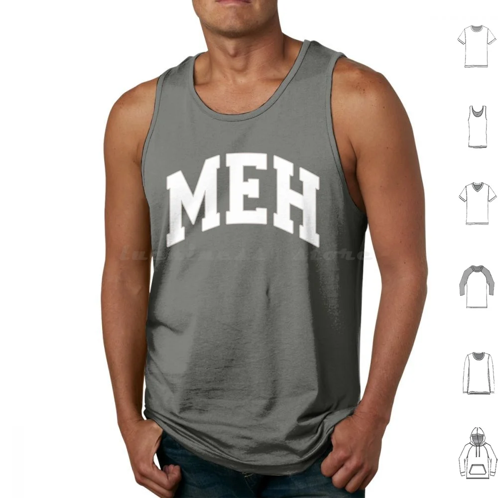 Meh _ Débardeurs Gilet Sans Manches Meh Indifférence Passivité Procrastinateur Pour Procrastiner Vague Humeur Style Attitude Humor