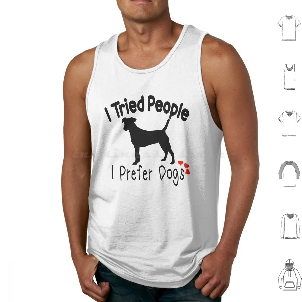 

I Tried People I Prefer Dogs Tank Tops Vest Sleeveless I Tried People I Prefer Dogs Dog Doggo Dog Lover Pets Puppies Puppy