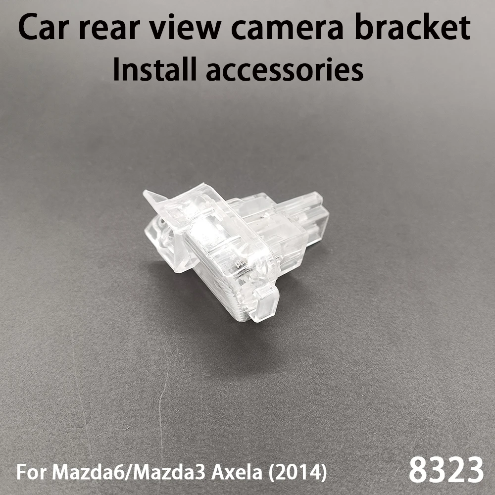 Car Rear View Camera Installation Bracket For Mazda6/Mazda3 Axela (2014) Install Accessories 8323