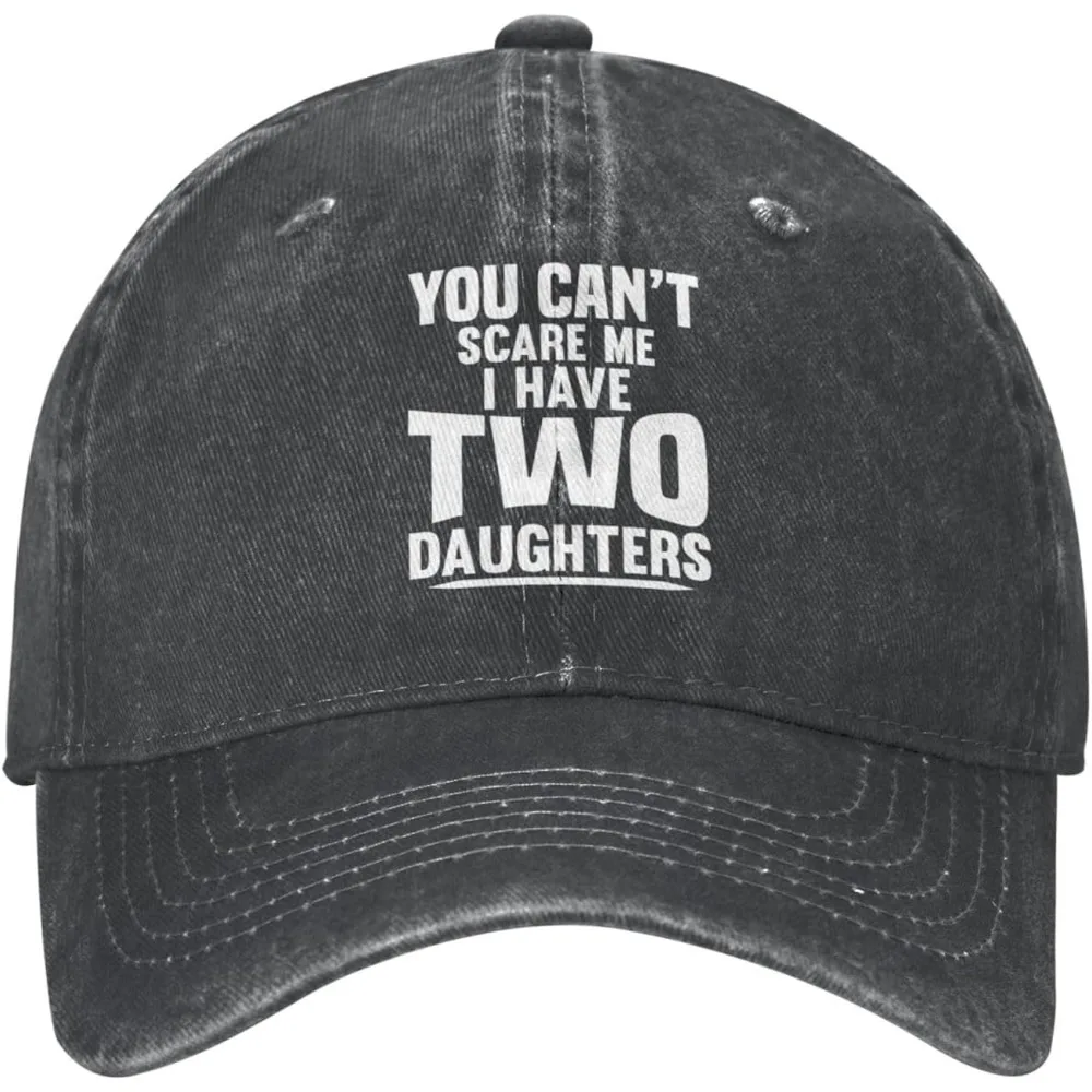 You Can't Scare Me I Have Two Daughters Hat for Women Dad Hats Cute Hat