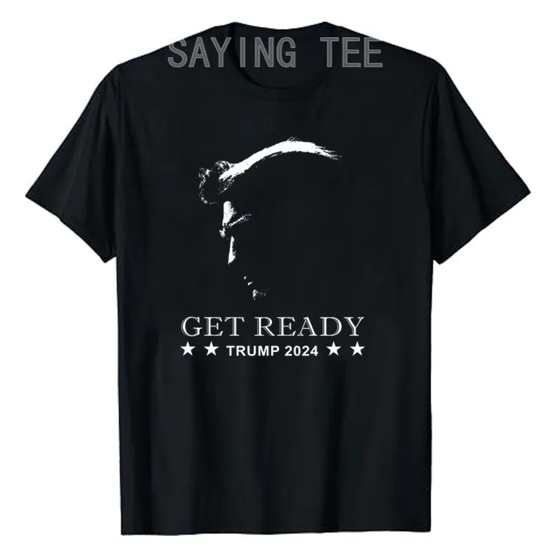 

Get Ready Trump 2024 Election President Campaign T Shirt Donald Trump Support Fans Clothes Republican Saying Tee Novelty Gifts