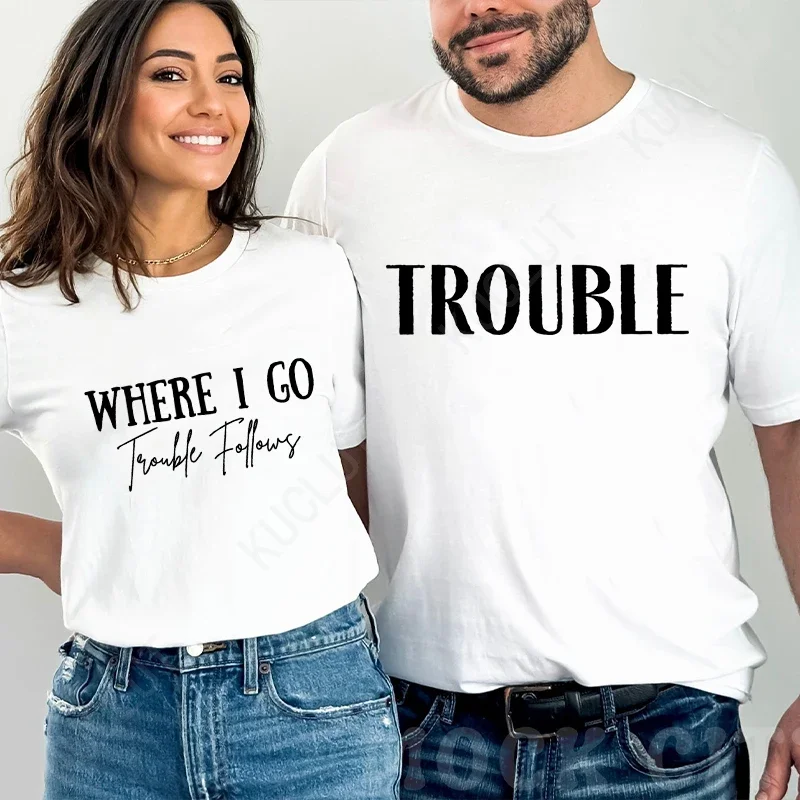 Where I Go Trouble Follows Shirt Couples Matching T-shirts Funny Couples Tee Shirts Lovers Matching Tees Gift for Girlfriend Top