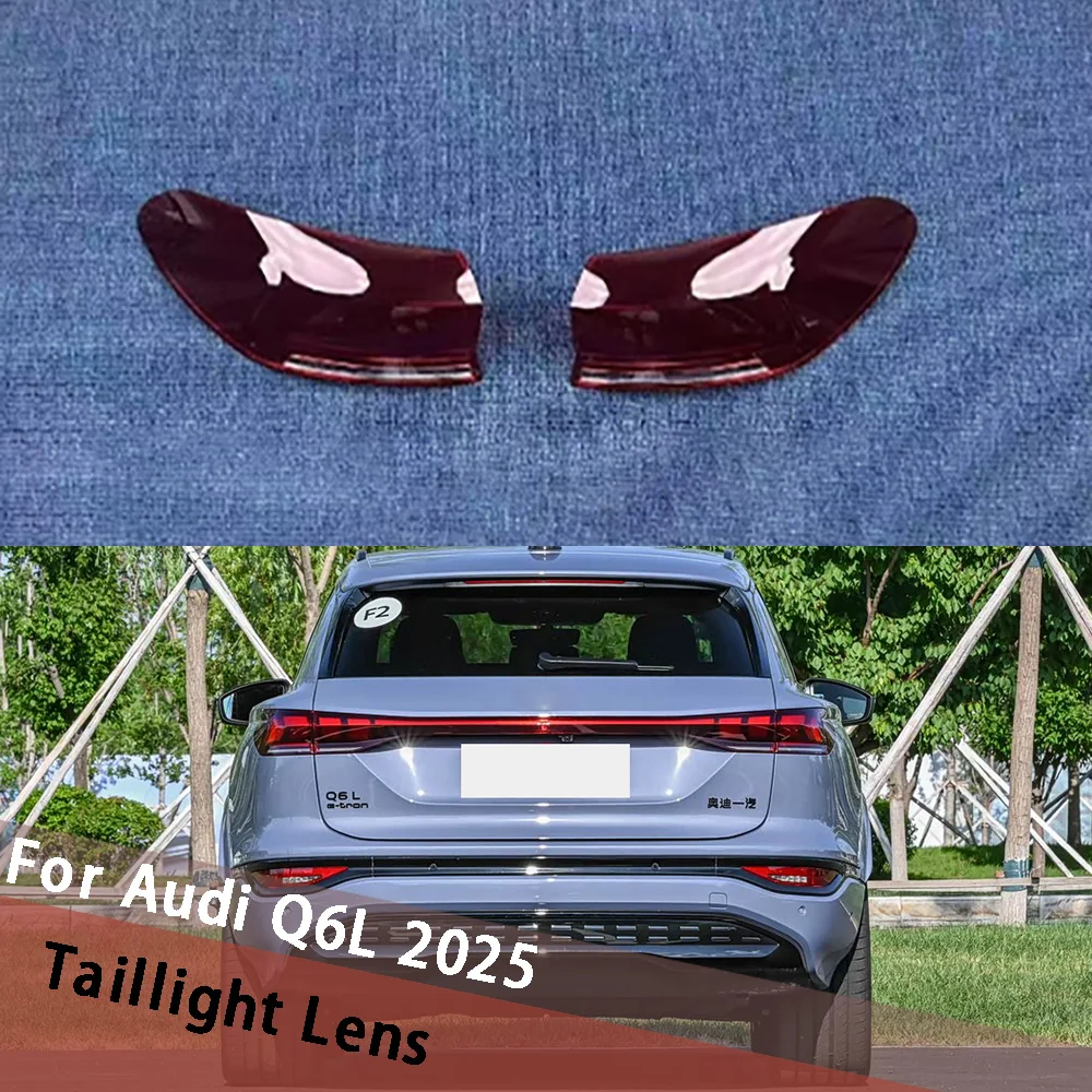 

For Audi Q6L 2025 Outside Taillamp Housing Transparent Cover Taillight Shell Lens Shade Tail Light Replace Original Lampshade
